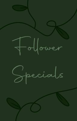 Follower Specials