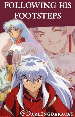 Following his footsteps ( Inuyasha fanfiction)