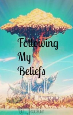 Following My Beliefs ☁️ Book Three ☁️