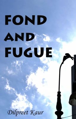 Fond and Fugue