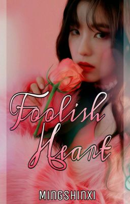 Foolish Heart ✔