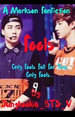 Fools ~Markson~