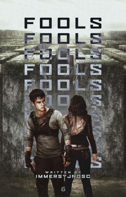 FOOLS • MAZE RUNNER [ TRILOGY ] 