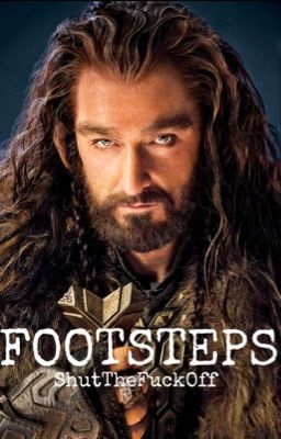 Footsteps (A Thorin Oakenshield Fanfic)