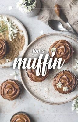 For a Muffin