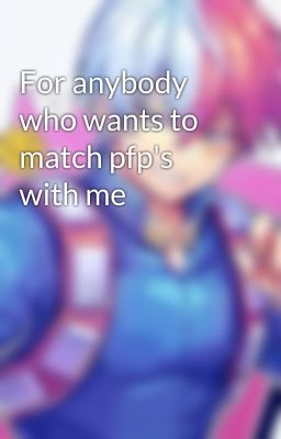 For anybody who wants to match pfp's with me