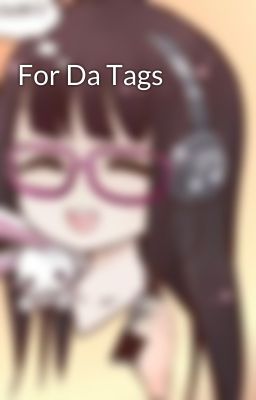 For Da Tags