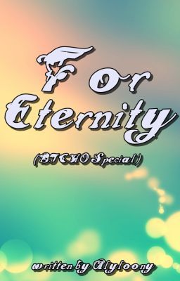 For Eternity.. (A BTCHO special chapter) -- Married Life