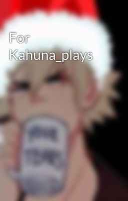 For Kahuna_plays