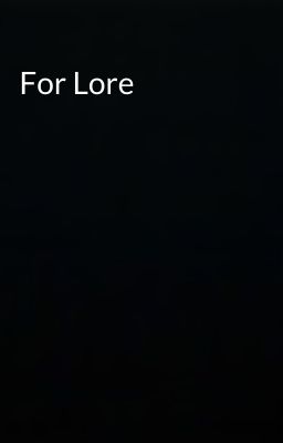 For Lore