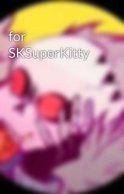 for SKSuperKitty