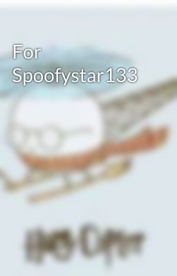 For Spoofystar133