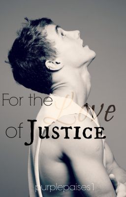 For the Love of Justice