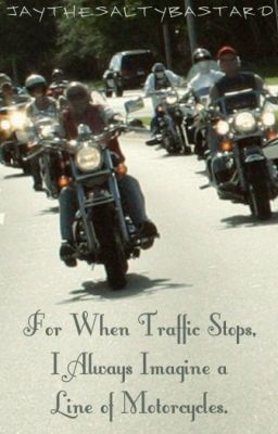 For When Traffic Stops, I Always Imagine a Line of Motorcycles.