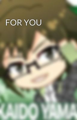FOR YOU