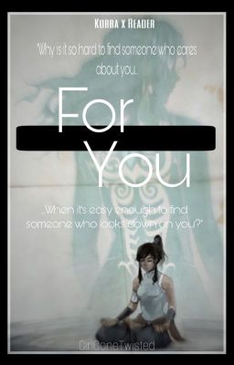 For You ||Korra x Reader||