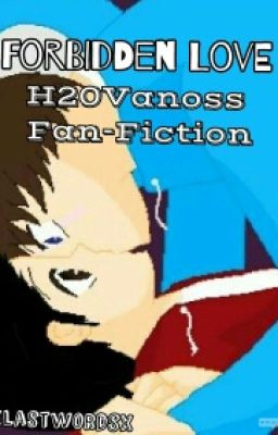 Forbidden Love(H20Vanoss Fanfiction)