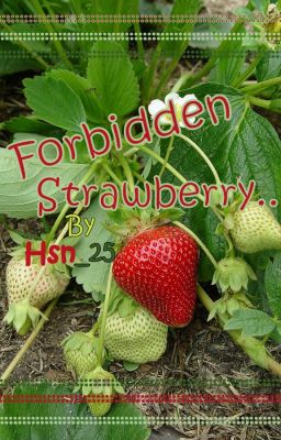 Forbidden Strawberry...(2015)