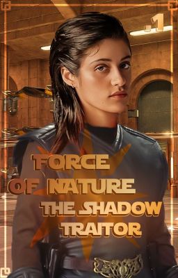 Force of Nature: Book 1 - The Shadow Traitor | A Star Wars Story