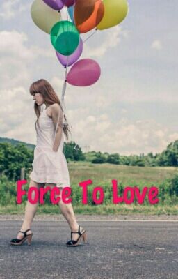 Force to Love