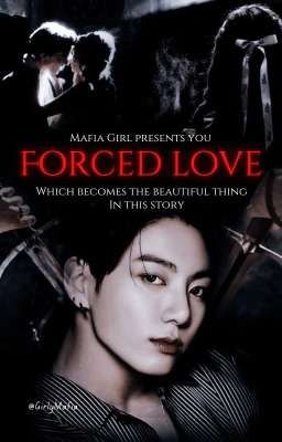 Forced Love: A Journey of Unlikely Love (OH HOLD)