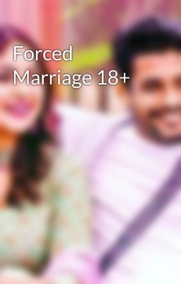 Forced Marriage 18+