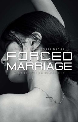 Forced Marriage | MS #1 [COMPLETED]