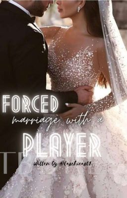 Forced marriage with a Player 