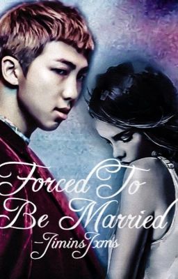 Forced To Be Married  | BTS Fanfic | RM FF