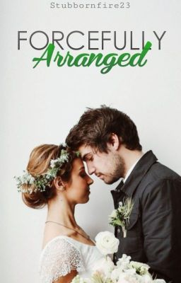 forcefully arranged