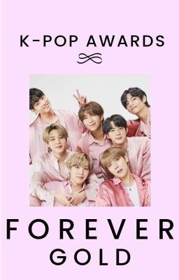 Forever Gold K-pop Awards || CLOSED
