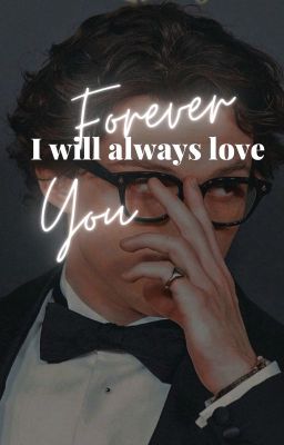 Forever - I will Always love you