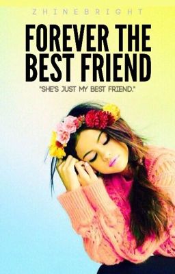 Forever The Best Friend [Completed]