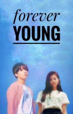 forever young • Jungkook × Jennie (Bts × Blackpink)