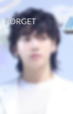 FORGET