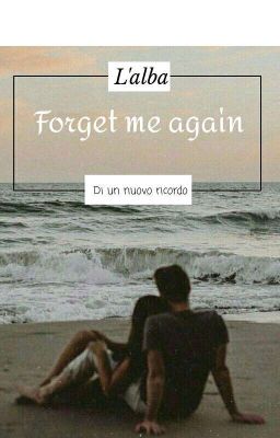 Forget me again