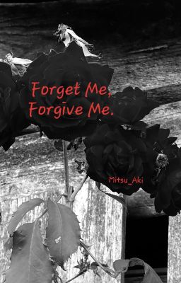 Forget me, forgive me | OS