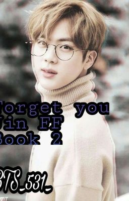 Forget You☆Jin FF Book 2 ☆