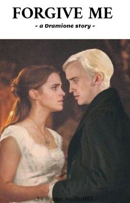 Forgive me - Dramione