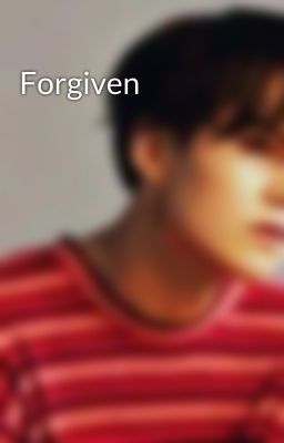 Forgiven