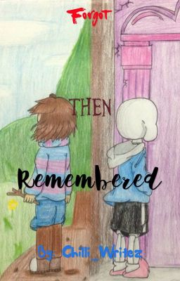 Forgot. Then. Remembered. (Sans X Frisk) [Discontinued]