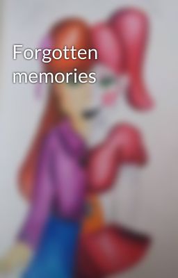 Forgotten memories
