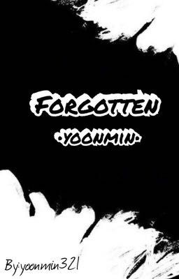 Forgotten|Yoonmin|