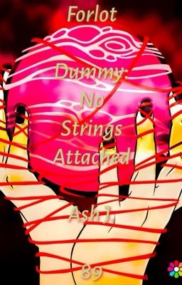 Forlot: Dummy: No Strings Attached - Book Eighty-Nine