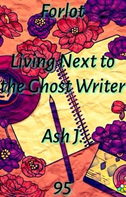 Forlot: Living Next to the Ghost Writer - Book Ninety-Five