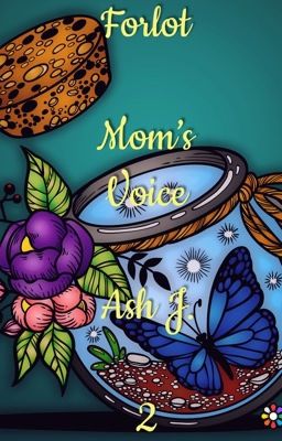 Forlot: Mom's Voice - Book Two {Completed}