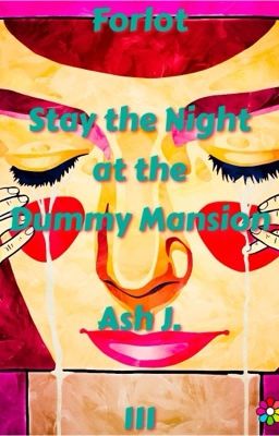 Forlot: Stay the Night at the Dummy Mansion - Book Hundred-Eleven