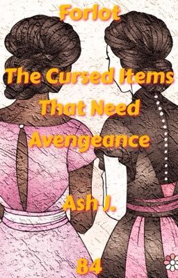 Forlot: The Cursed Items That Need Avengeance - Book Hundred-Forty-One