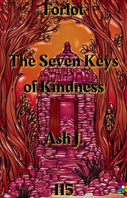 Forlot: The Seven Keys of Kindness - Book Hundred-Fifteen