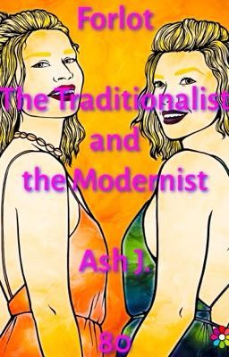 Forlot: The Traditionalist and the Modernist - Book Hundred-Thirty-Four